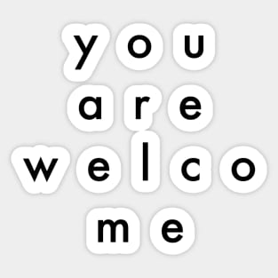 You Are Welcome Sticker